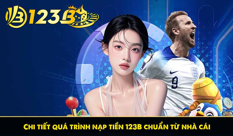 Qua Trinh Nap Tien 123 B